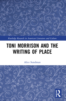 Paperback Toni Morrison and the Writing of Place Book