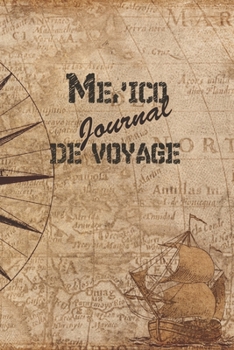 Paperback Mexico Journal de Voyage: 6x9 Carnet de voyage I Journal de voyage avec instructions, Checklists et Bucketlists, cadeau parfait pour votre s?jou [French] Book