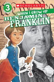 Paperback Scholastic Reader Level 3: When I Grow Up: Benjamin Franklin Book