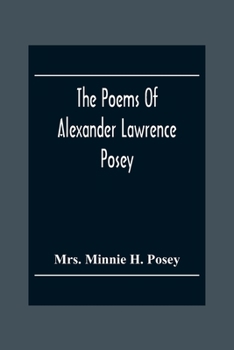 The Poems of Alexander Lawrence Posey: Alex Posey, The Creek Indian Poet