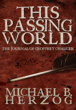 Hardcover This Passing World: A Novel about Geoffrey Chaucer Book