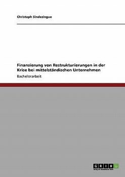 Paperback Finanzierung von Restrukturierungen in der Krise bei mittelständischen Unternehmen [German] Book