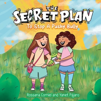 Paperback The Secret Plan to Stop a Pushy Bully Book