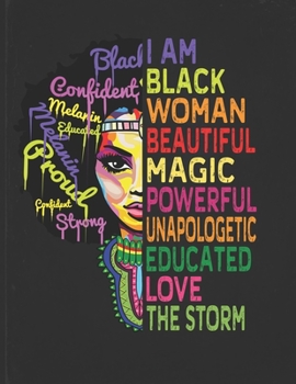 I am Black Woman Beautiful Magic Powerful Unapologetic Educated Love the Storm: African American Calendars 2020 Work or School Gift for Black Women ... Monthly Undated Calendar Organizer Journal