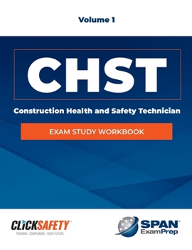 Paperback Construction Health & Safety Technician (Chst) Exam Study Workbook Vol 1: Revised Book