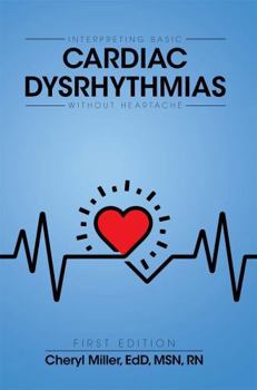 Hardcover Interpreting Basic Cardiac Dysrhythmias Without Heartache Book