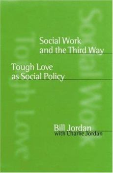 Hardcover Social Work and the Third Way: Tough Love as Social Policy Book