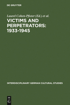 Hardcover Victims and Perpetrators: 1933-1945: (Re)Presenting the Past in Post-Unification Culture Book