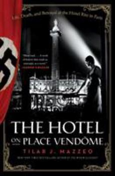 Paperback The Hotel on Place Vendome: Life, Death, and Betrayal at the Hotel Ritz in Paris Book