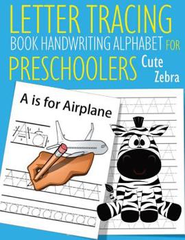 Paperback Letter Tracing Book Handwriting Alphabet for Preschoolers Cute Zebra: Letter Tracing Book -Practice for Kids - Ages 3+ - Alphabet Writing Practice - H Book