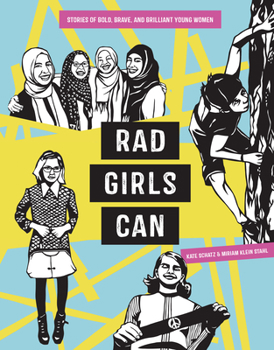 Hardcover Rad Girls Can: Stories of Bold, Brave, and Brilliant Young Women Book