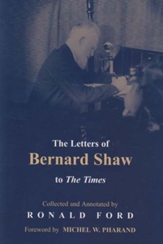 The Letters of Bernard Shaw to the Times