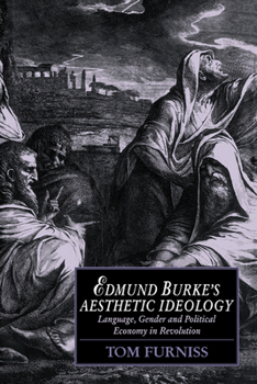 Paperback Edmund Burke's Aesthetic Ideology: Language, Gender and Political Economy in Revolution Book