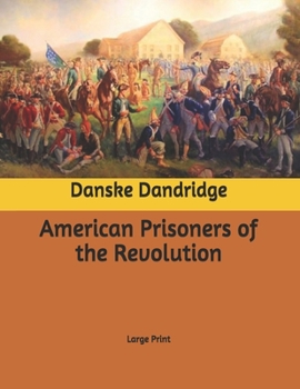 American Prisoners of the Revolution: Large Print
