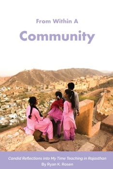 Paperback From Within A Community: Candid Reflections into My Time Teaching in Rajasthan Book