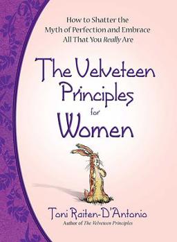 Hardcover The Velveteen Principles for Women: Shatter the Myth of Perfection and Embrace All That You Really Are Book