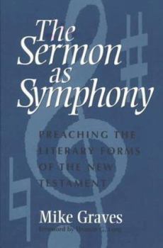 Paperback Sermon as Symphony: Preaching the Literary Forms of the New Testament Book