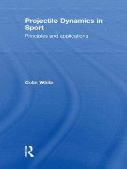 Paperback Projectile Dynamics in Sport: Principles and Applications Book