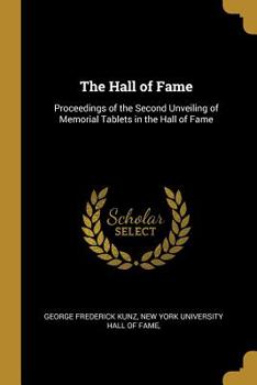 The Hall of Fame: Proceedings of the Second Unveiling of Memorial Tablets in the Hall of Fame