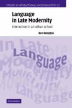 Paperback Language in Late Modernity: Interaction in an Urban School Book