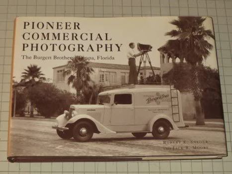 Paperback Pioneer Commercial Photography: The Burgert Brothers, Tampa, Florida Book