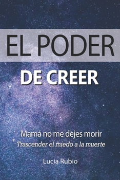 Paperback Mamá, no me dejes morir: Trascender el miedo a la muerte [Spanish] Book
