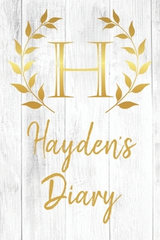 Paperback Hayden's Diary: Personalized Diary for Hayden / Journal / Notebook - H Monogram Initial & Name - Great Christmas or Birthday Gift Book