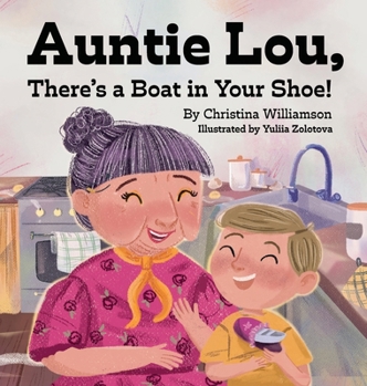 Hardcover Auntie Lou, There's a Boat in Your Shoe! Book