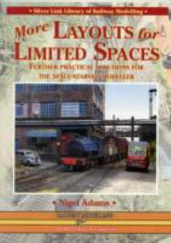 Paperback More Layouts for Limited Spaces: Further Practical Solutions for the Space-Starved Modeller (Library of Railway Modelling) Book