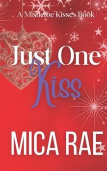 Just One Kiss: A Single Dad Age Gap Christmas Novella (Mistletoe Kisses)