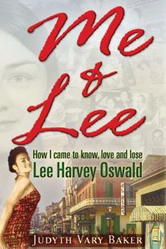 Hardcover Me & Lee: How I Came to Know, Love and Lose Lee Harvey Oswald Book