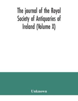 Paperback The journal of the Royal Society of Antiquaries of Ireland (Volume X) Book