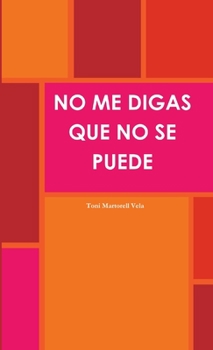 Paperback No Me Digas Que No Se Puede [Spanish] Book