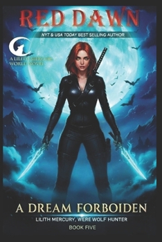 A Dream Forbidden - Book #5 of the Lilith Mercury Werewolf Hunter