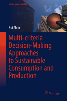Hardcover Multi-Criteria Decision-Making Approaches to Sustainable Consumption and Production Book
