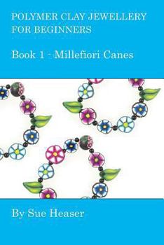 Paperback Polymer Clay Jewellery for Beginners: Book 1 - Millefiori Canes Book