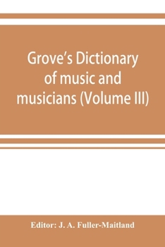 Paperback Grove's dictionary of music and musicians (Volume III) Book