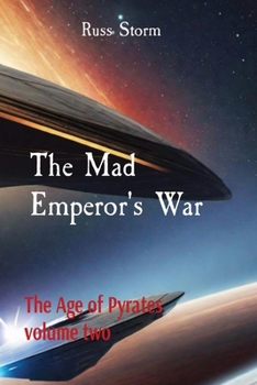 Paperback The Mad Emperor's War: The Age of Pyrates volume two Book