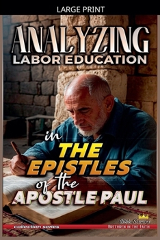 Analyzing Labor Education in the Epistles of the Apostle Paul (The Education of Labor in the Bible)