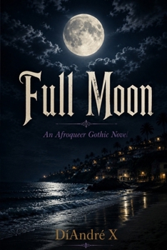 Paperback Full Moon: An Afroqueer Gothic Novel Book
