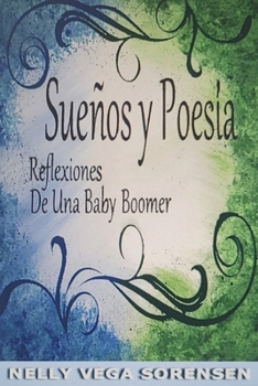 Paperback Sueños y Poesía: Reflexiones De Una Baby Boomer [Spanish] Book