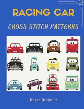 RACING CAR CROSS STITCH PATTERNS: 15 Fun Car Designs