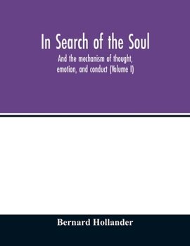 Paperback In search of the soul: and the mechanism of thought, emotion, and conduct (Volume I) Book