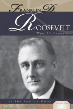 Library Binding Franklin D. Roosevelt: 32nd U.S. President: 32nd U.S. President Book