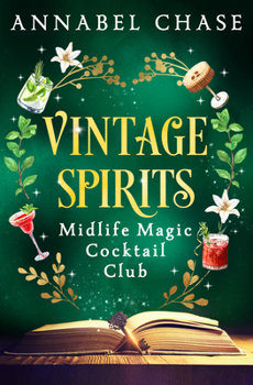 Vintage Spirits: A Paranormal Women's Fiction Novel (Midlife Magic Cocktail Club) - Book #3 of the Midlife Magic Cocktail Club