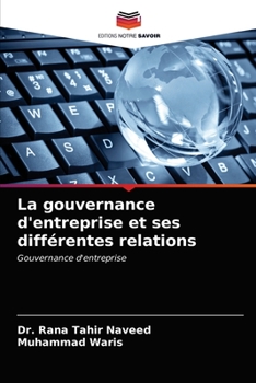 Paperback La gouvernance d'entreprise et ses différentes relations [French] Book