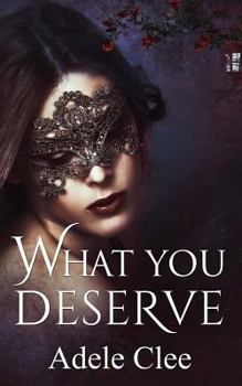 What You Deserve - Book #3 of the Anything for Love