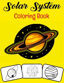 Paperback Solar System Coloring Book: Let your Kids Learn About Our Solar System Planets Like Earth, Mercury, Mars, Jupiter, Saturn, Neptune, Venus, Uranus, Book