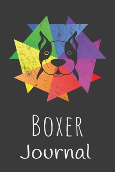 Boxer Journal: Animal Lovers Gift. Pretty Lined Notebook & Diary For Writing And Note Taking For Your Special Day.(120 Blank Lined Pages - 6x9 Inches)