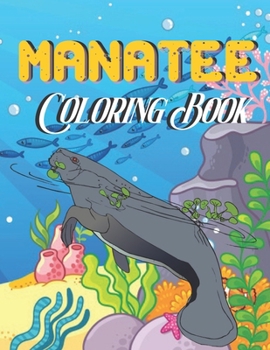 Paperback Manatee Coloring Book: A Wonderful coloring books with ocean, Fun, Beautiful To draw activity Book